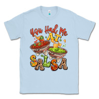 Dusty Blue you had me at salsa Classic Tee - LillyAllenDesigns