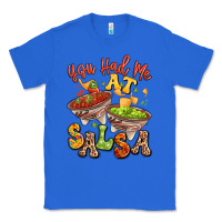 True Royal you had me at salsa Classic Tee - LillyAllenDesigns