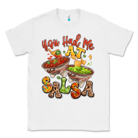 White you had me at salsa Classic Tee - LillyAllenDesigns