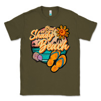 Army Green dont be a shady beach Classic Tee - JahusDesignShop