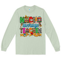 Matcha Nacho average Teacher Long Sleeve Tee - RanaPortraitStore