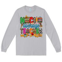 Moon Dust Nacho average Teacher Long Sleeve Tee - RanaPortraitStore