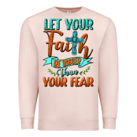 Pale Pink Let Your Faith Be Bigger Than Your Fear Premium Sweatshirt - BundleAndBundleShop