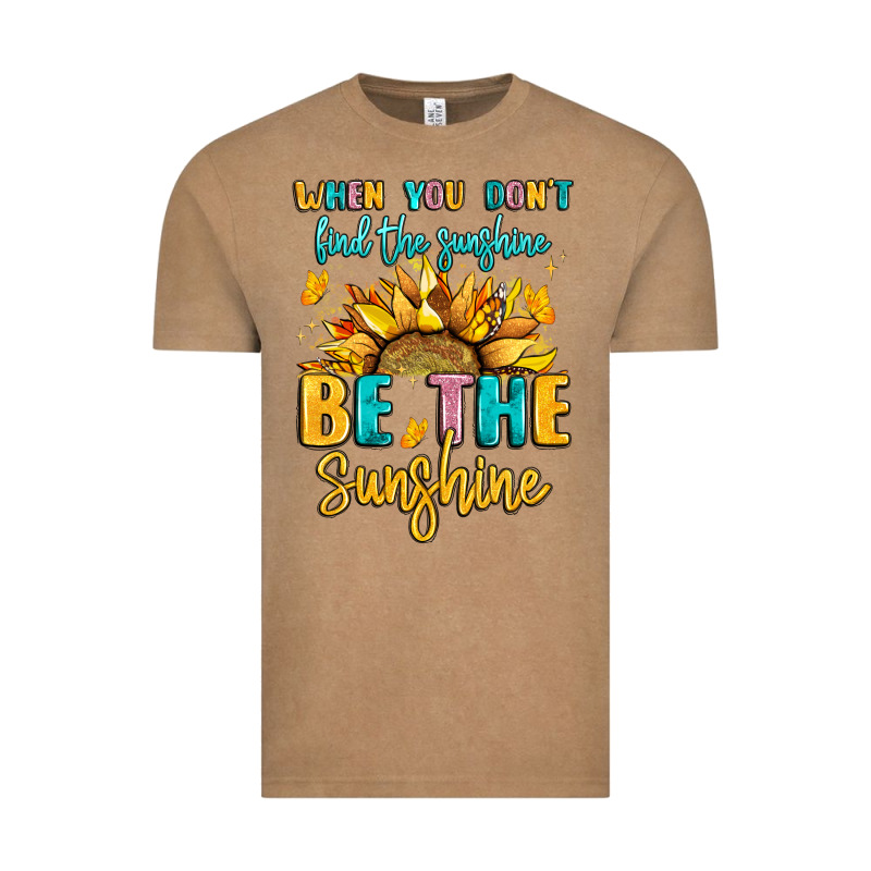 When You Dont Find The Sunshine Be The Sunshine Vintage Tee by LillyAllenDesigns | Teevron