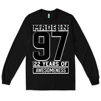Black Made In 97 22 Years Of Awesomeness Long Sleeve Tee - Bettercallsaul