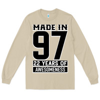 Made In 97 22 Years Of Awesomeness Long Sleeve Tee | Teevron