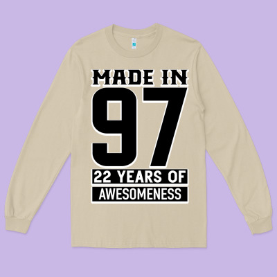 Made In 97 22 Years Of Awesomeness Long Sleeve Tee Designed By Bettercallsaul