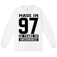 White Made In 97 22 Years Of Awesomeness Long Sleeve Tee - Bettercallsaul