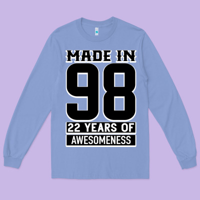 Made In 98 22 Years Of Awesomeness Long Sleeve Tee Designed By Bettercallsaul