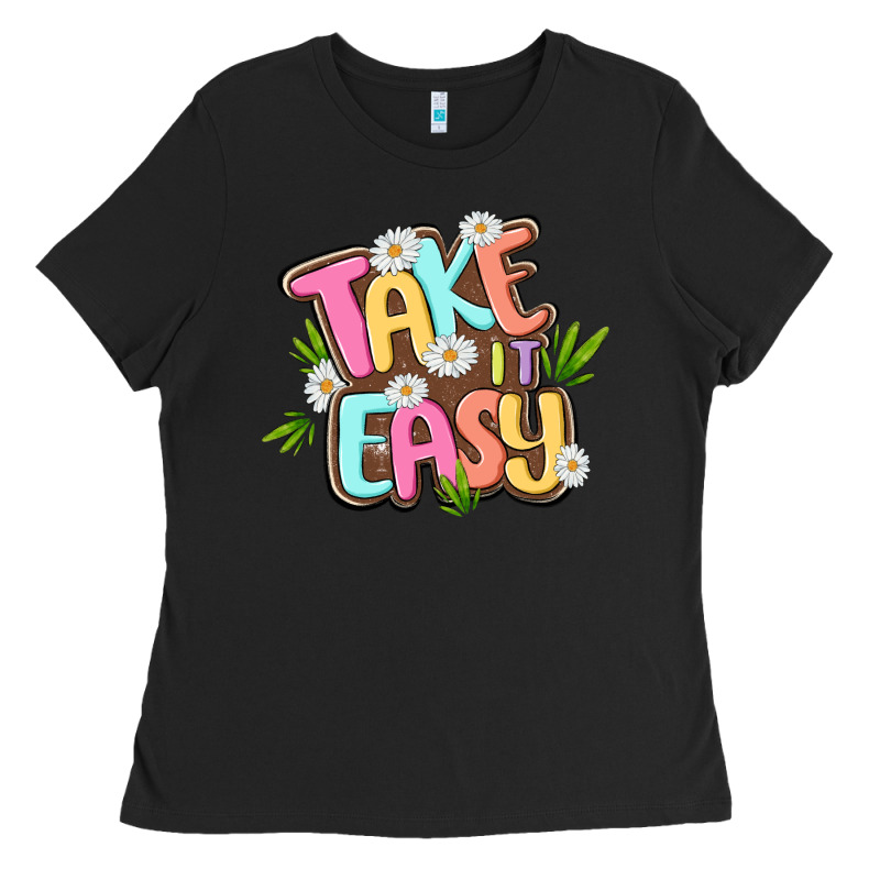Take It Easy Ladies Tee by MaliasSmallBusiness | Teevron