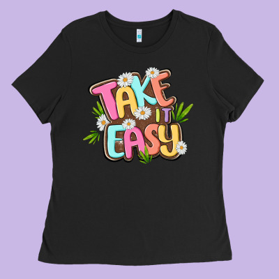 Take It Easy Ladies Tee Designed By Maliassmallbusiness