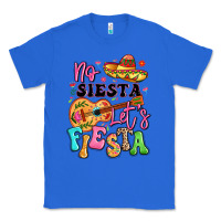 True Royal no siesta let's fiesta Classic Tee - LillyAllenDesigns