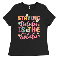 Staying Delulu Is The Solulu Ladies Tee | Teevron