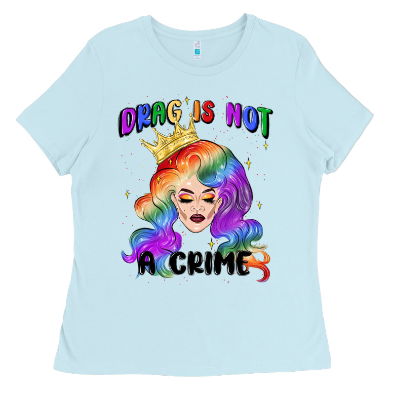 Drag Is Not A Crime Fabulous Drag Queen Ladies Tee by MaliasSmallBusiness | Teevron