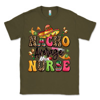 Army Green nacho average nurse Classic Tee - LillyAllenDesigns