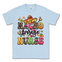 Dusty Blue nacho average nurse Classic Tee - LillyAllenDesigns