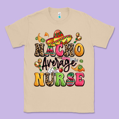 Nacho Average Nurse Classic Tee Designed By Lillyallendesigns