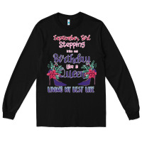Black Womens September Girl Stepping Into My Birthday Long Sleeve Tee - Bettercallsaul