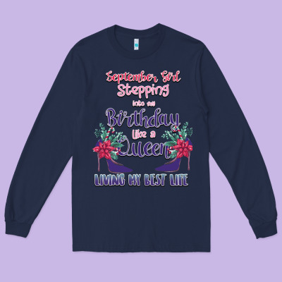 Womens September Girl Stepping Into My Birthday Long Sleeve Tee Designed By Bettercallsaul