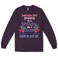 Plum Womens September Girl Stepping Into My Birthday Long Sleeve Tee - Bettercallsaul