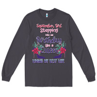 Smoke Womens September Girl Stepping Into My Birthday Long Sleeve Tee - Bettercallsaul