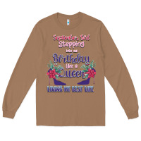 Toasted Coconut Womens September Girl Stepping Into My Birthday Long Sleeve Tee - Bettercallsaul
