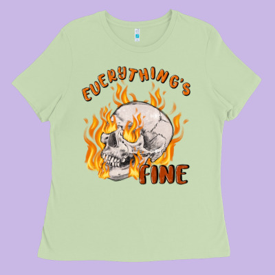 Everything's Fine Ladies Tee Designed By Maliassmallbusiness