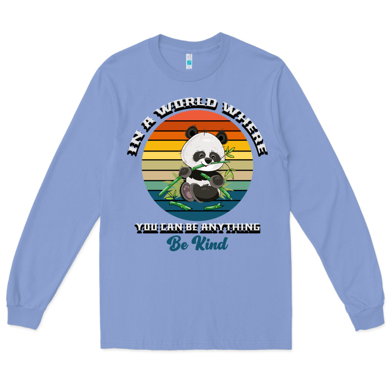 In A World Where You Can Be Anything Be Kind Long Sleeve Tee by Bettercallsaul | Teevron