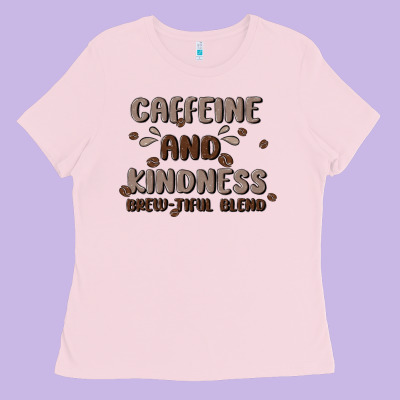 Caffeine & Kindness Ladies Tee Designed By Maliassmallbusiness
