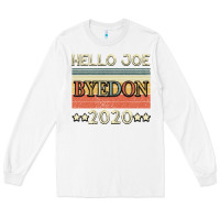White Hello Joe Biden 2020 Long Sleeve Tee - Bettercallsaul