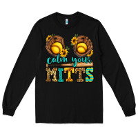 Black calm your mitts softball Long Sleeve Tee - Jasminsmagicworld