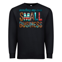 Black Minding My Own Small Business Premium Sweatshirt - BundleAndBundleShop