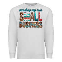 Dove Grey Minding My Own Small Business Premium Sweatshirt - BundleAndBundleShop