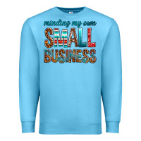 Ocean Blue Minding My Own Small Business Premium Sweatshirt - BundleAndBundleShop