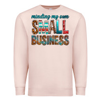 Pale Pink Minding My Own Small Business Premium Sweatshirt - BundleAndBundleShop