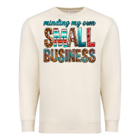 Sandshell Minding My Own Small Business Premium Sweatshirt - BundleAndBundleShop