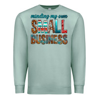 Seafoam Minding My Own Small Business Premium Sweatshirt - BundleAndBundleShop