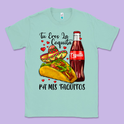 Tu Eres La Coquita Pa Mis Taquitos Classic Tee Designed By Lillyallendesigns