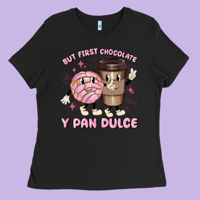 But First Chocolate Y Pan Dulce Ladies Tee Designed By Maliassmallbusiness