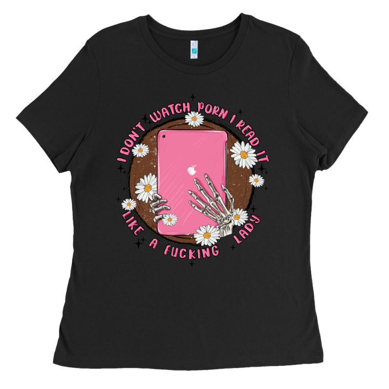 I Don't Watch Prn I Read It Like A Fucking Lady Ladies Tee by MaliasSmallBusiness | Teevron