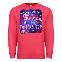 Cardinal Why Fall İn Love When You Can Fall Asleep Premium Sweatshirt - FaDigitalArtStudio