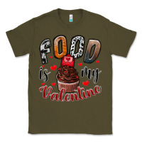 Army Green Food İs My Valentine Classic Tee - SublimationCraftShop