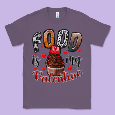Food İs My Valentine Classic Tee Designed By Sublimationcraftshop