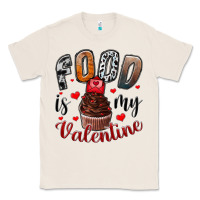 Natural Food İs My Valentine Classic Tee - SublimationCraftShop