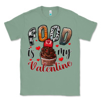 Sage Food İs My Valentine Classic Tee - SublimationCraftShop