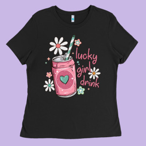 Lucky Girl Drink Ladies Tee Designed By Maliassmallbusiness
