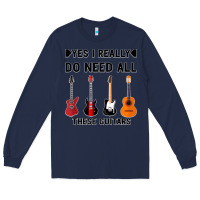 Navy Yes I Really Do Need All These Guitars Long Sleeve Tee - Bettercallsaul