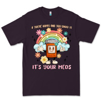 Plum if you're happy and you know it its your meds Premium Tee - MaliasSmallBusiness