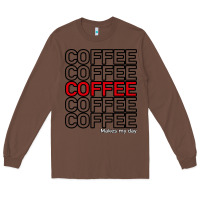 Chestnut Coffee Makes Long Sleeve Tee - Bettercallsaul