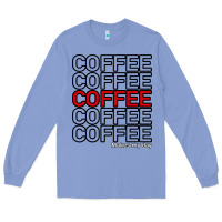 Coffee Makes Long Sleeve Tee | Teevron